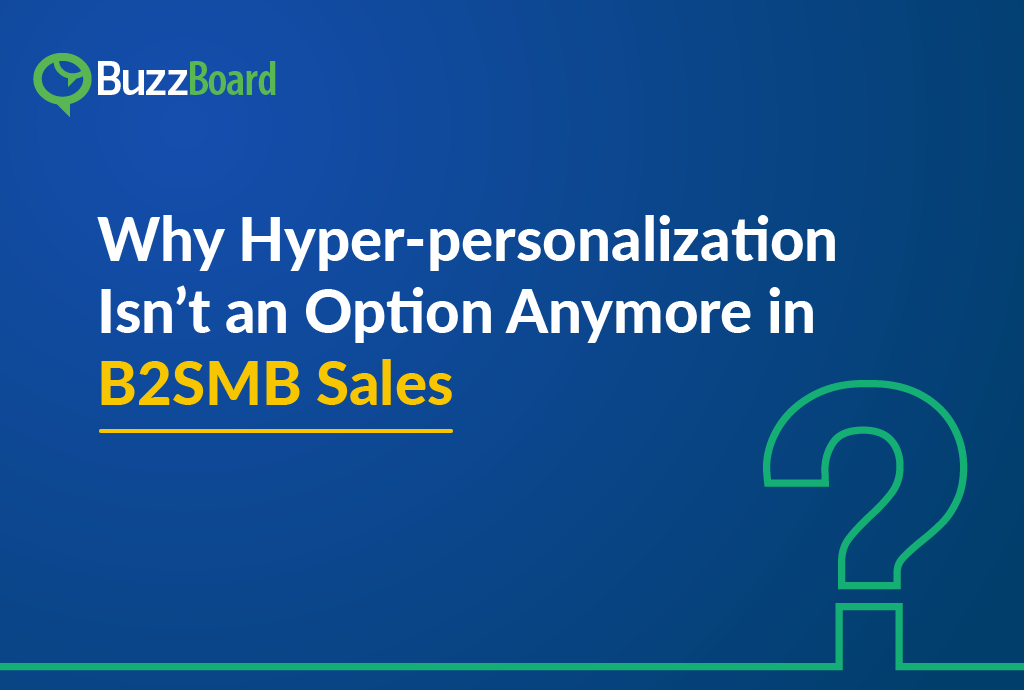 Why Hyper-personalization Isn’t an Option Anymore in B2SMB Sales