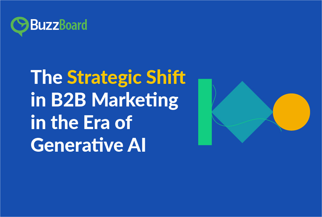 The Strategic Shift in B2B Marketing in the Era of Generative AI