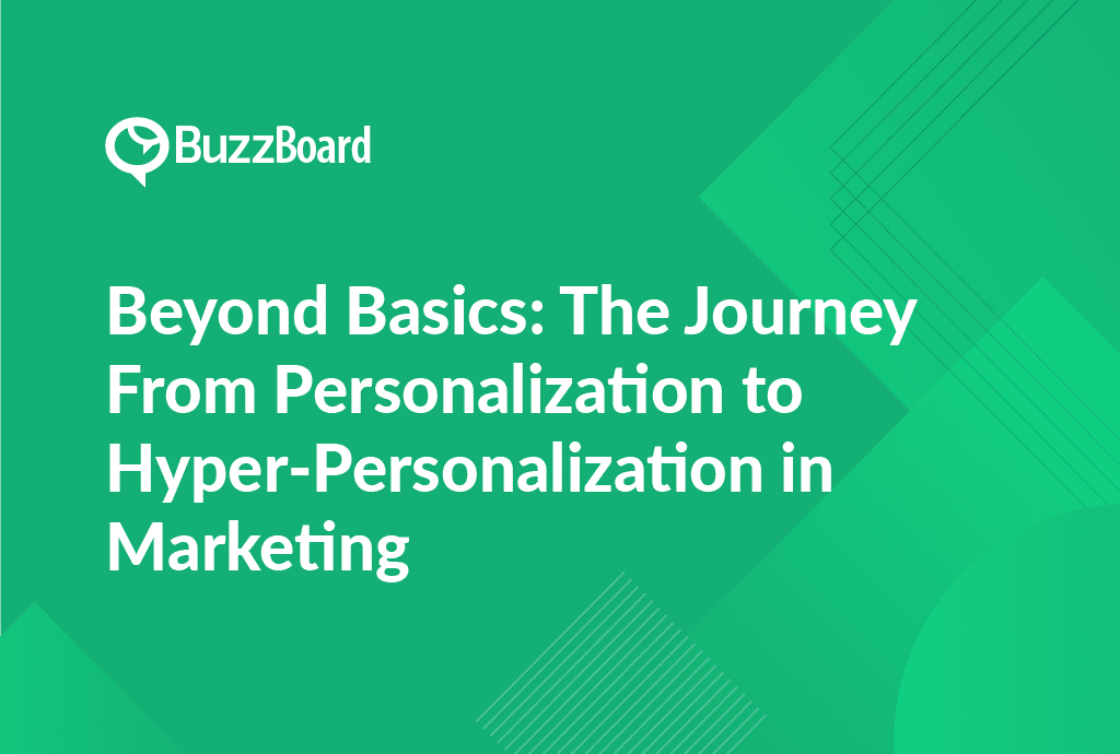 Beyond Basics: The Journey From Personalization to Hyper-Personalization in Marketing