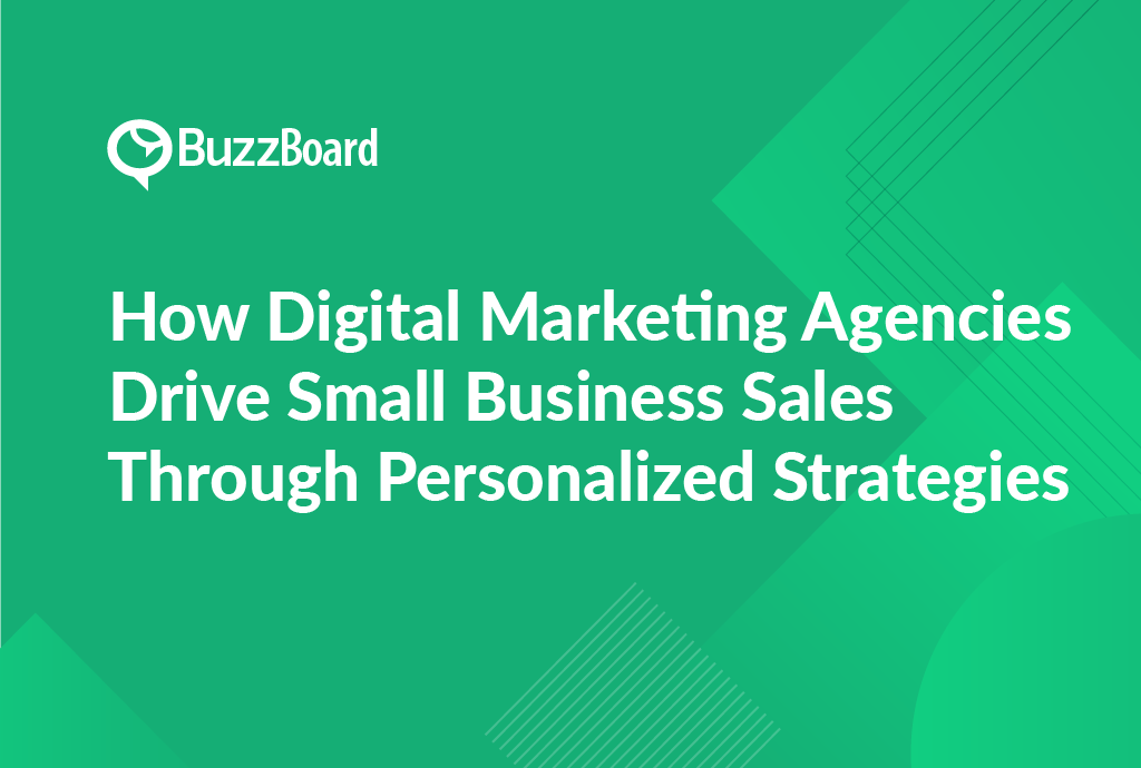 How Digital Marketing Agencies Drive Small Business Sales Through Personalized Strategies