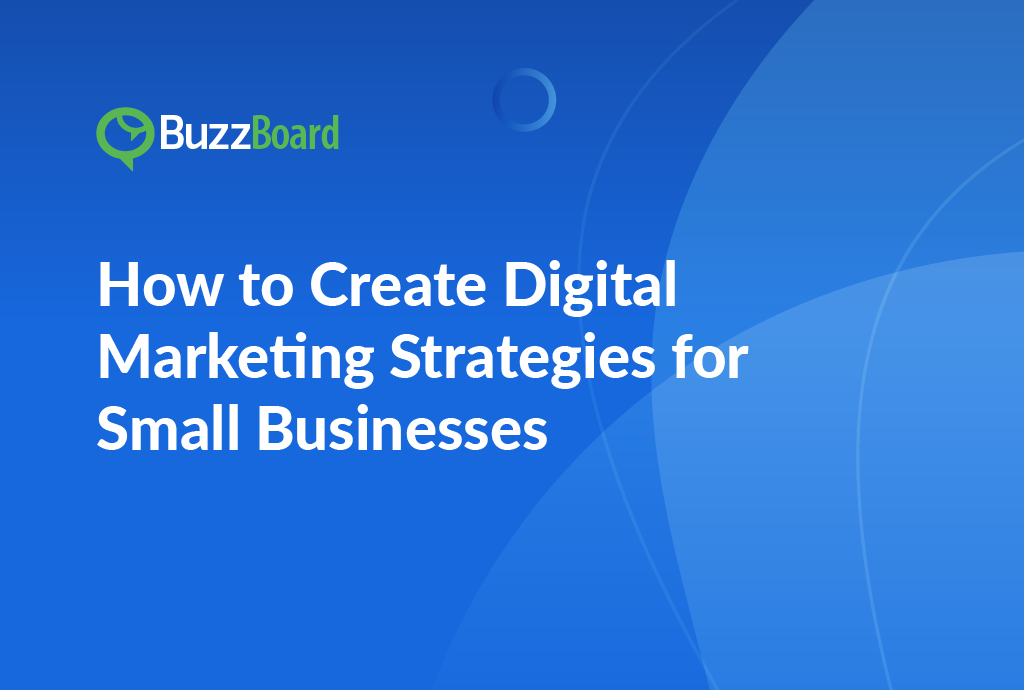 How to Create Digital Marketing Strategies for Small Businesses
