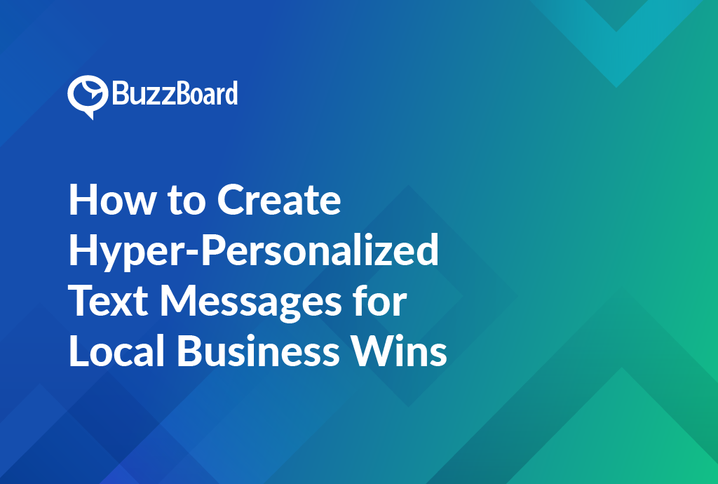 How to Create Hyper-Personalized Text Messages for Local Business Wins