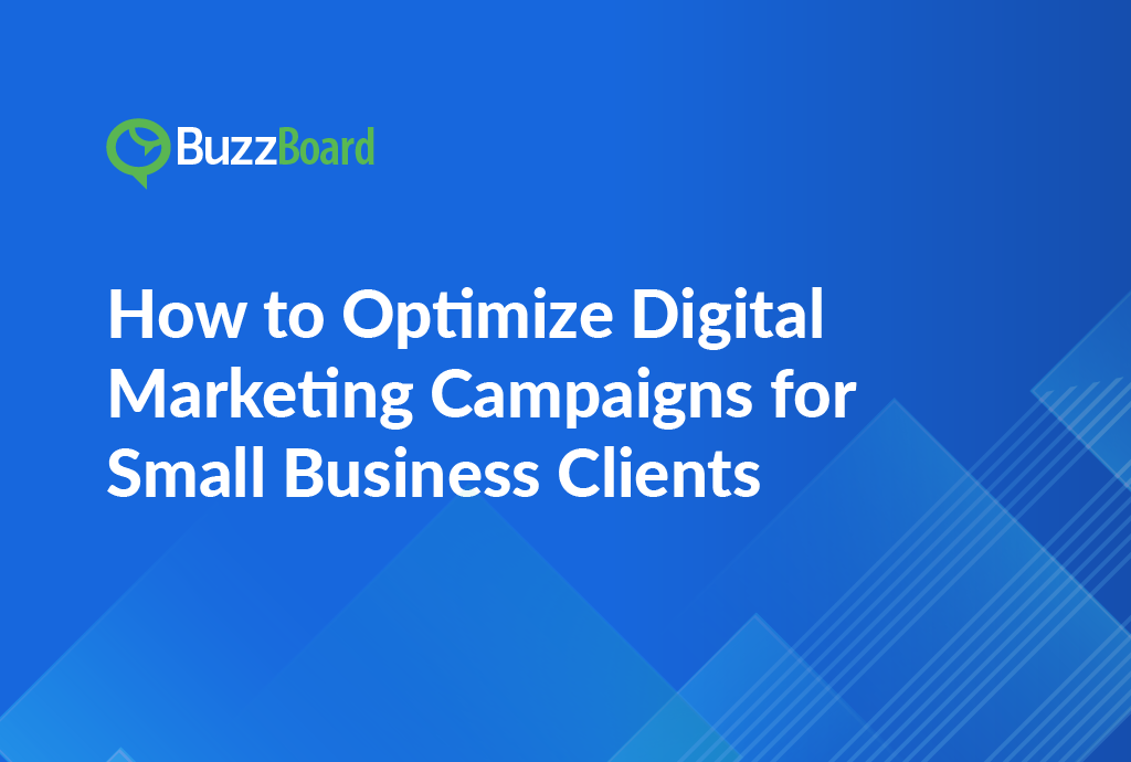 How to Optimize Digital Marketing Campaigns for Small Business Clients