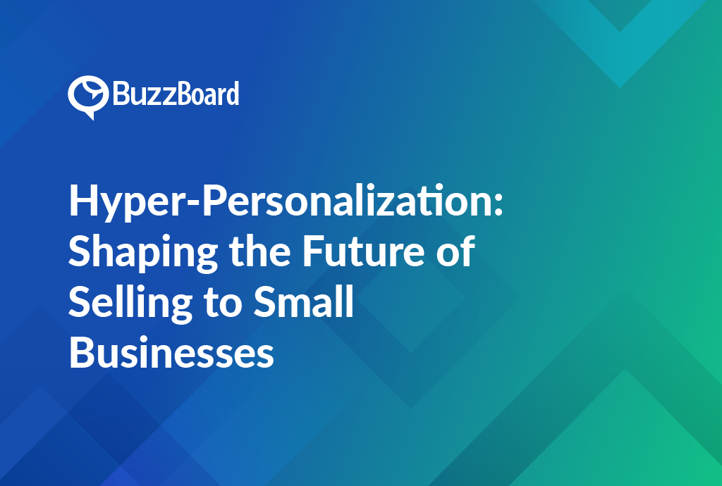 Hyper-Personalization: Shaping the Future of Selling to Small Businesses