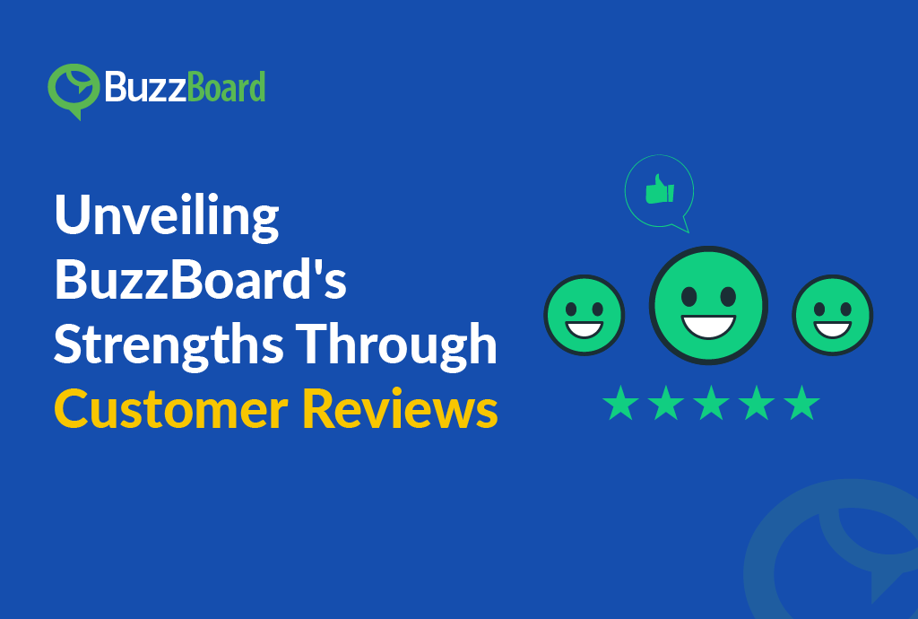 Unveiling-BuzzBoards-Strengths-Through-Customer-Reviews