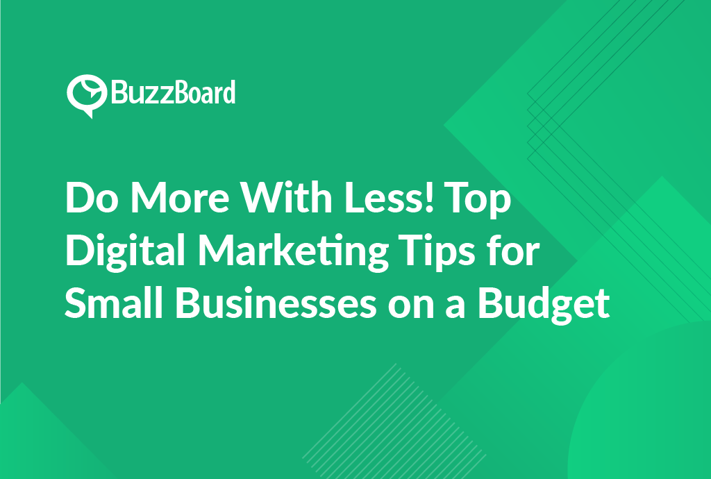 Do More With Less! Top Digital Marketing Tips for Small Businesses on a Budget