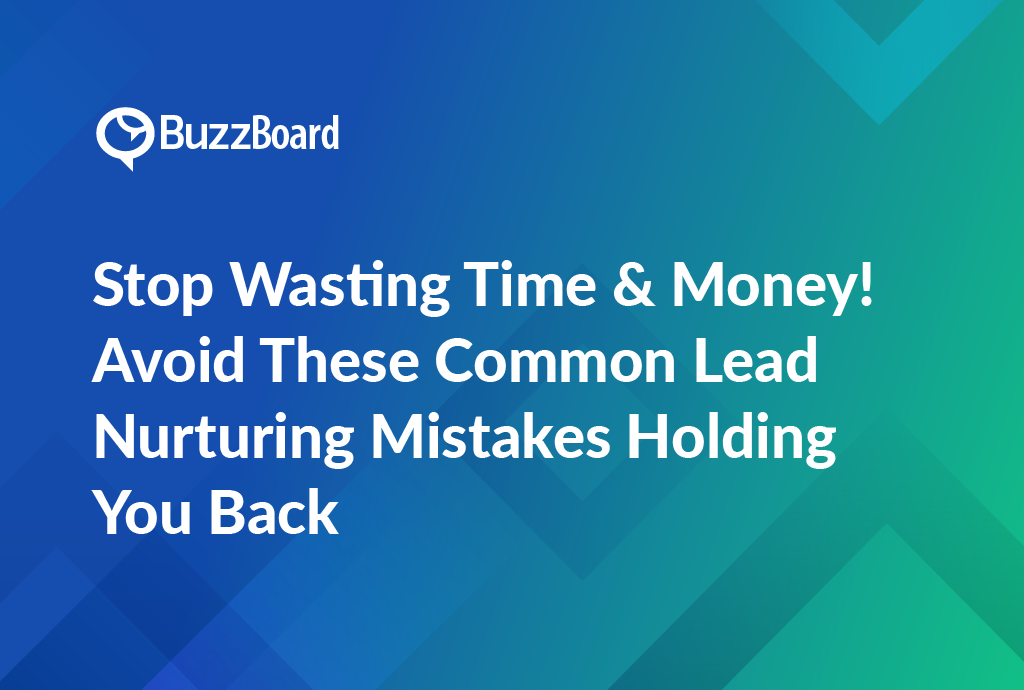 common lead nurturing mistakes holding your small business clients back