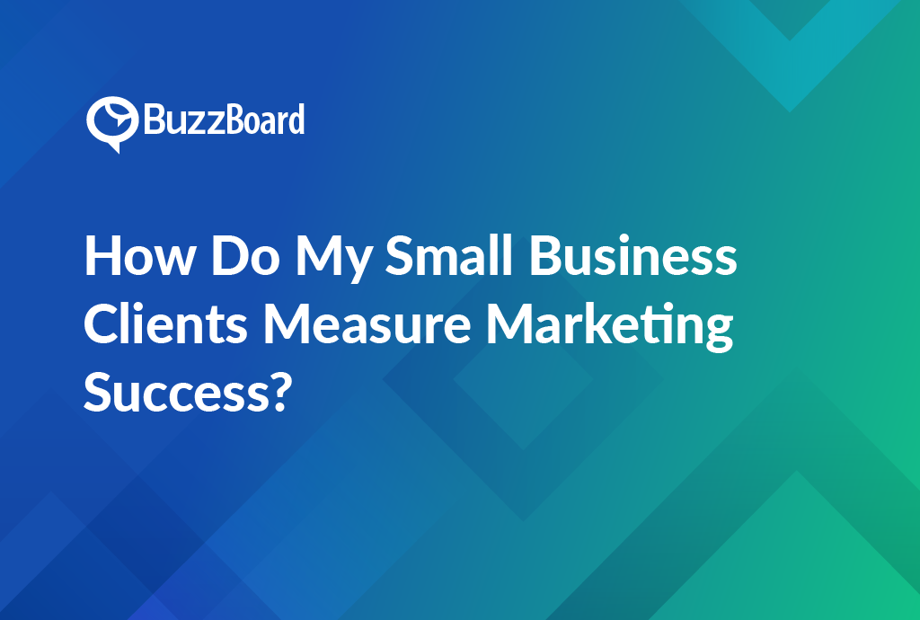 Small Business Clients Measure Marketing Success
