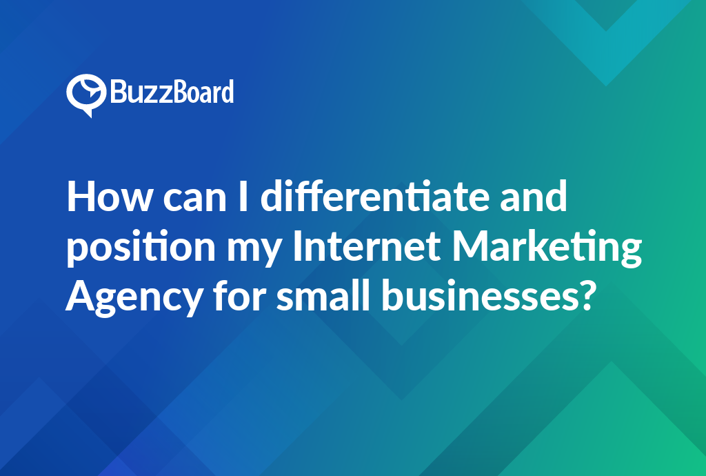 position my internet marketing agency for small businesses