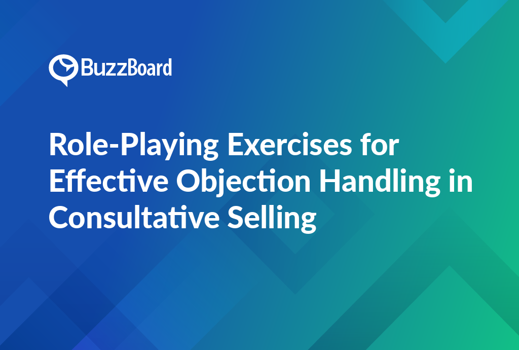 Role-Playing Exercises for Effective Objection Handling in Consultative Selling