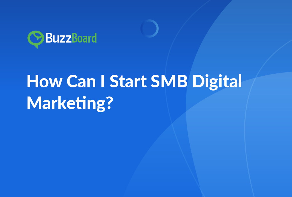 How Can I Start SMB Digital Marketing?