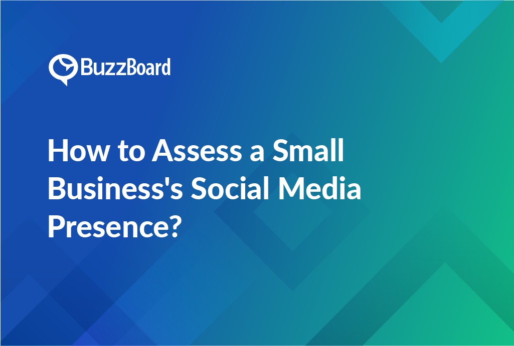 How to Assess a Small Business’s Social Media Presence?