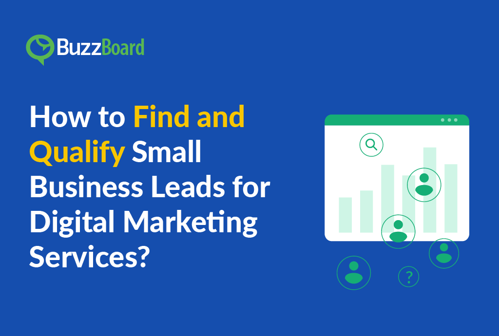 How to Find and Qualify Small Business Leads for Digital Marketing Services?