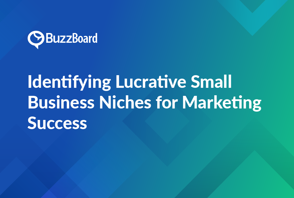 Identifying Lucrative Small Business Niches for Marketing Success