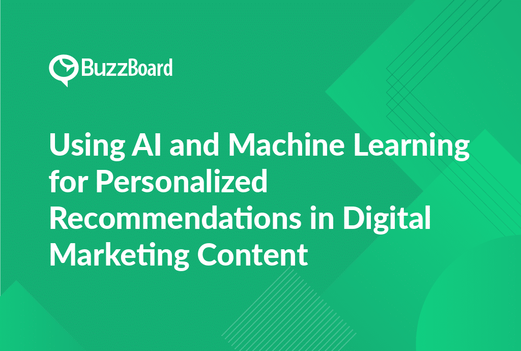 Using AI and Machine Learning for Personalized Recommendations in Digital Marketing Content