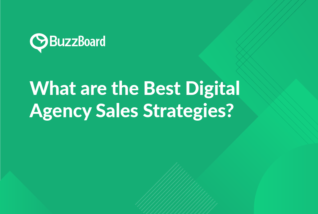 What Are the Best Digital Agency Sales Strategies?